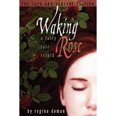 Waking Rose - (Fairy Tale Novels) by  Regina Doman (Paperback)