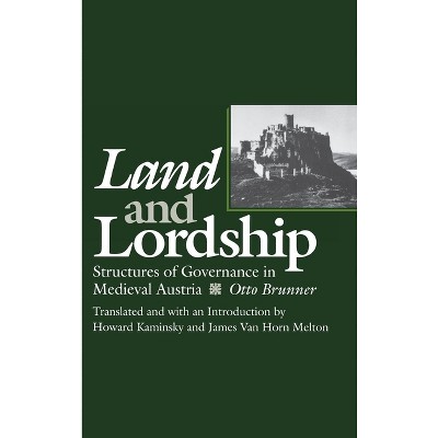 Land and Lordship - (Middle Ages) by  Otto Brunner (Hardcover)