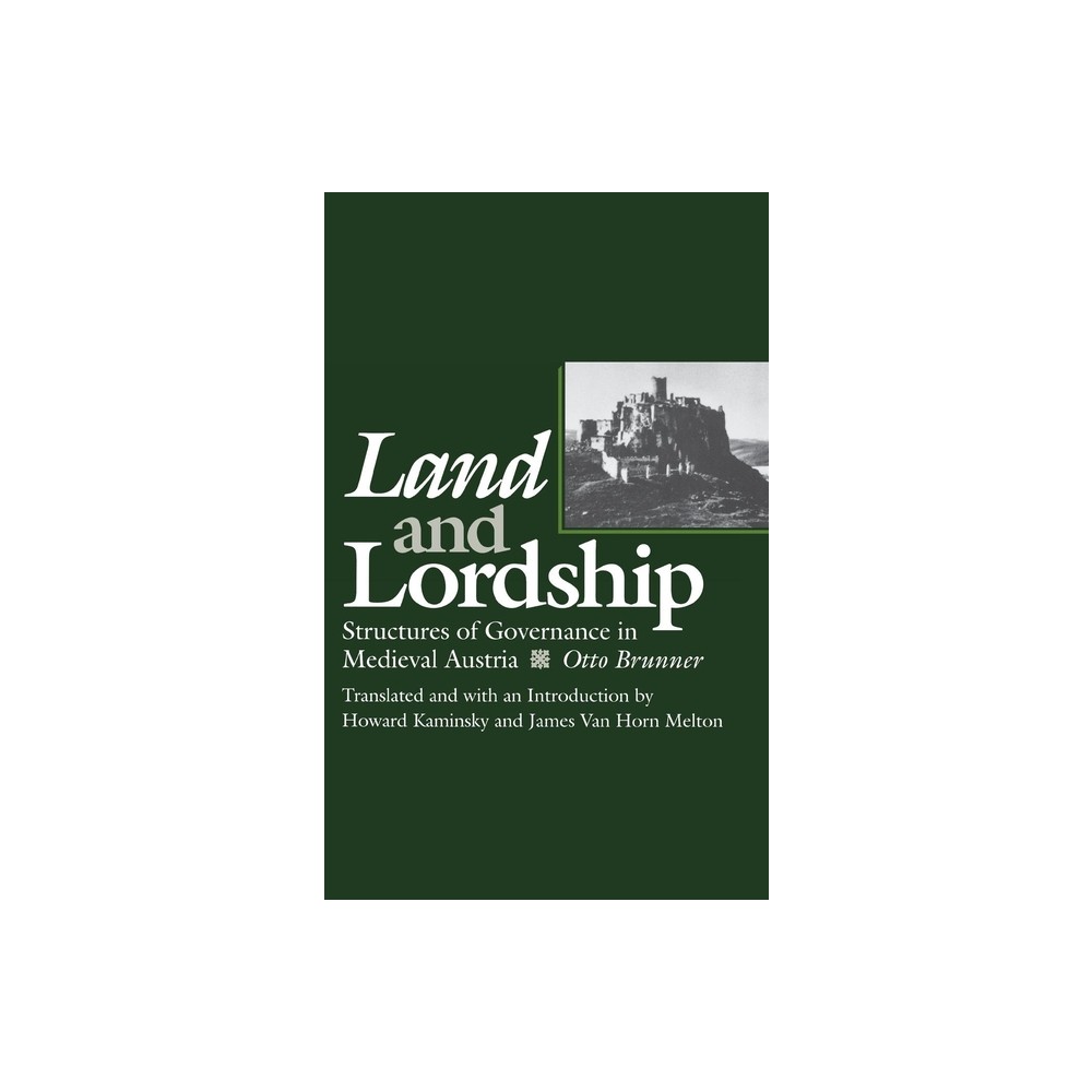 Land and Lordship - (Middle Ages) by Otto Brunner (Hardcover)