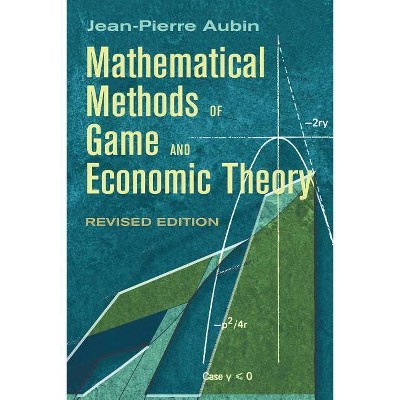 Mathematical Methods of Game and Economic Theory - (Dover Books on Mathematics) by  Jean-Pierre Aubin (Paperback)