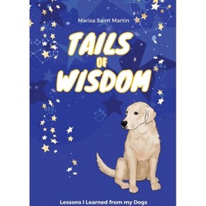 Tails of Wisdom - by  Marisa Saint Martin (Paperback) - 1 of 1