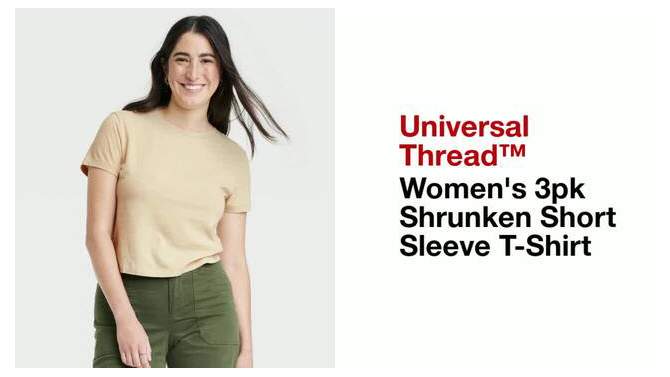 Women's 3pk Shrunken Short Sleeve T-Shirt - Universal Thread™, 2 of 5, play video