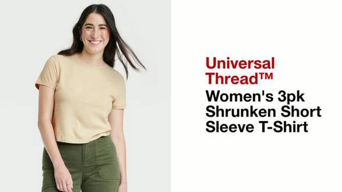 Women's 3pk Shrunken Short Sleeve T-Shirt - Universal Thread™, 2 of 5, play video