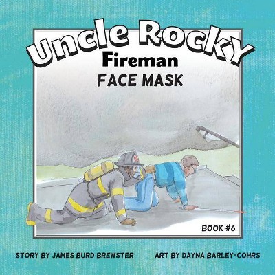 Uncle Rocky, Fireman #6 Face Mask - by  James Burd Brewster (Paperback)