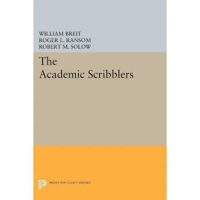 The Academic Scribblers - (Princeton Legacy Library) 3rd Edition by  William Breit & Roger L Ransom (Paperback)