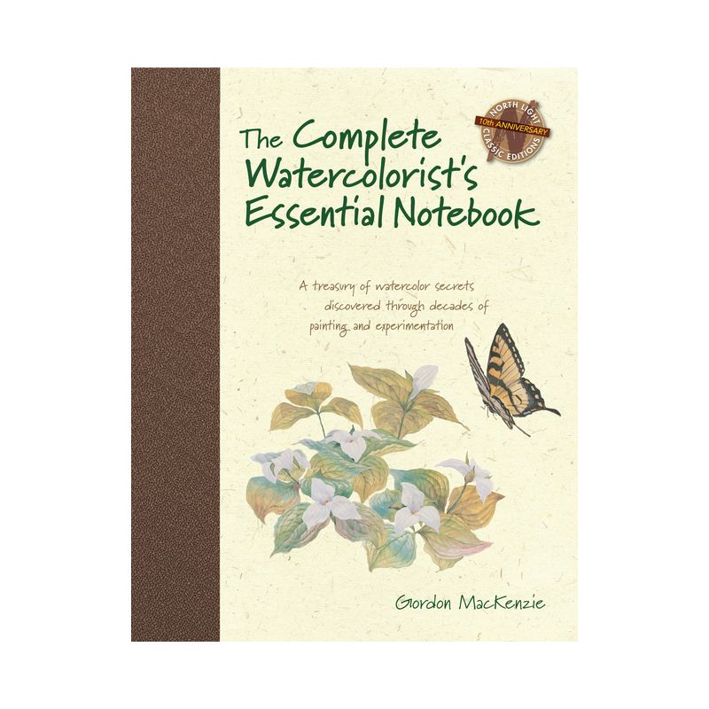 The Complete Watercolorist's Essential Notebook - by  Gordon MacKenzie (Hardcover), 1 of 2