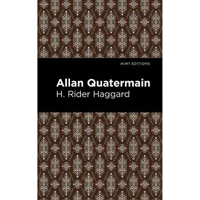 Allan Quatermain - (Mint Editions) by  H Rider Haggard (Hardcover)