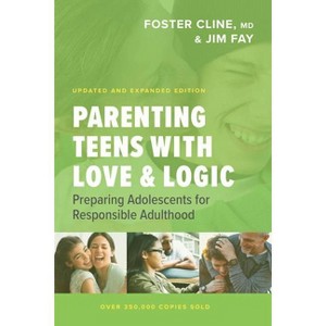 Parenting Teens with Love and Logic - by  Jim Fay (Paperback) - 1 of 1