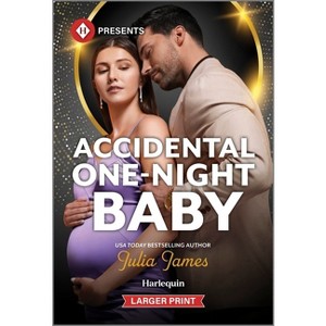 Accidental One-Night Baby - Large Print by  Julia James (Paperback) - 1 of 1