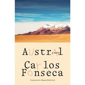 Austral - by  Carlos Fonseca (Hardcover) - 1 of 1