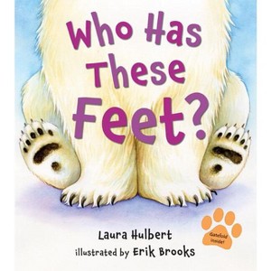 Who Has These Feet? - by  Laura Hulbert (Hardcover) - 1 of 1