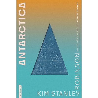 Antarctica - by  Kim Stanley Robinson (Paperback)