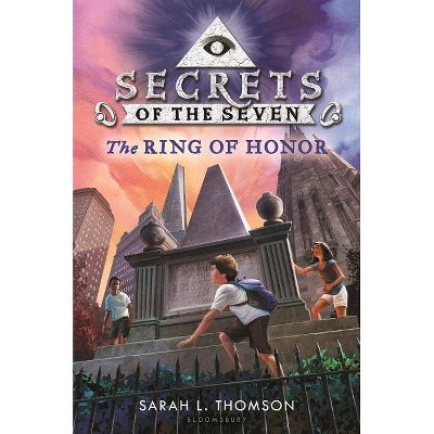 The Ring of Honor - (Secrets of the Seven) by  Sarah L Thomson (Hardcover)