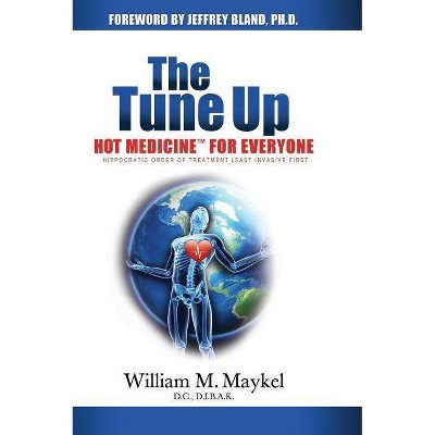 The Tune Up - by  William M Maykel (Hardcover)