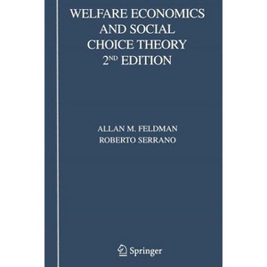 Welfare Economics and Social Choice Theory - 2nd Edition by  Allan M Feldman & Roberto Serrano (Paperback) - 1 of 1