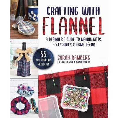 Crafting with Flannel - by  Sarah Ramberg (Paperback)