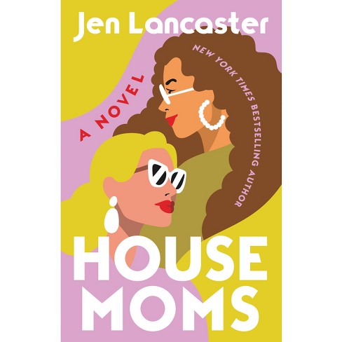 Housemoms - by Jen Lancaster - image 1 of 1