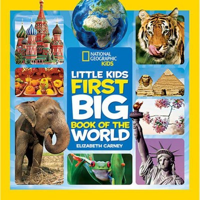 National Geographic Little Kids First Big Book of the World - by  Elizabeth Carney (Hardcover)