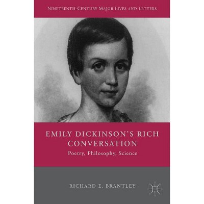 Emily Dickinson's Rich Conversation - (Nineteenth-Century Major Lives and Letters) by  R Brantley (Paperback)