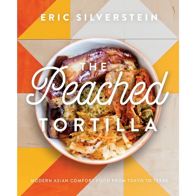The Peached Tortilla - by  Eric Silverstein (Hardcover)