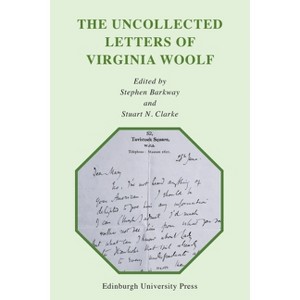 The Uncollected Letters of Virginia Woolf - by  Stephen Barkway & Stuart N Clarke (Hardcover) - 1 of 1