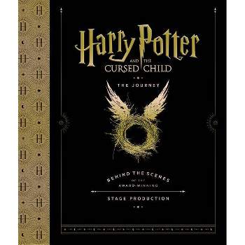 Harry Potter and the Cursed Child: The Journey - by Harry Potter Theatrical Productions (Hardcover)