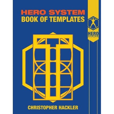 The Hero System Book of Templates - by  Christopher Hackler (Paperback)