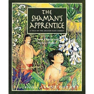 The Shaman's Apprentice - by  Lynne Cherry & Mark J Plotkin (Paperback)