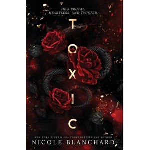 Toxic - by  Nicole Blanchard (Paperback) - 1 of 1