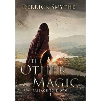 The Other Magic - by  Derrick Smythe (Hardcover)