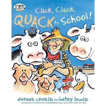 Click, Clack, Quack to School! - (Click Clack Book) by  Doreen Cronin (Hardcover)