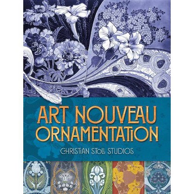  Art Nouveau Ornamentation - by  Christian Stoll (Paperback) 