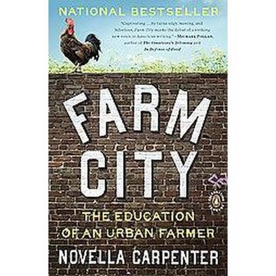 Farm City - by  Novella Carpenter (Paperback)