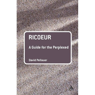 Ricoeur - (Guides for the Perplexed) by  David Pellauer (Paperback)