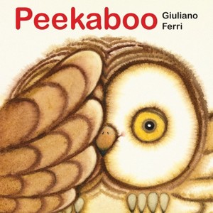 Peekaboo - by  Giuliano Ferri (Board Book) - 1 of 1