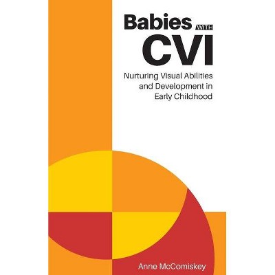 Babies with CVI - by  Anne McComiskey (Paperback)