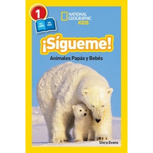 National Geographic Readers: Sigueme! (Follow Me!) - by  Shira Evans (Paperback) - 1 of 1