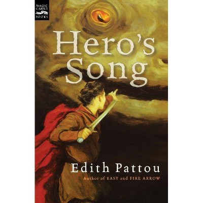 Hero's Song - by  Edith Pattou (Paperback)