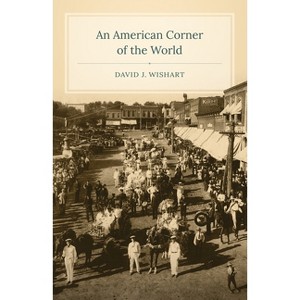 An American Corner of the World - by  David J Wishart (Paperback) - 1 of 1