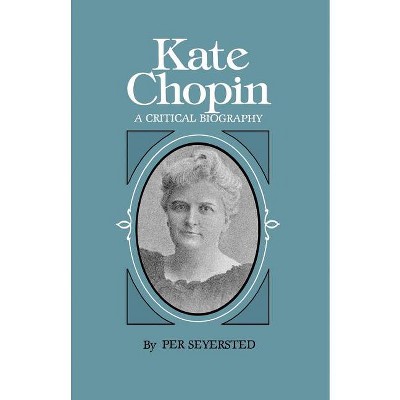 Kate Chopin - (Southern Literary Studies) by  Per Seyersted (Paperback)
