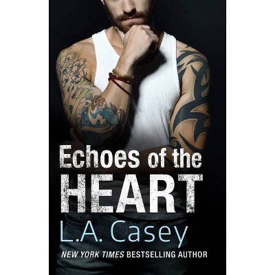 Echoes of the Heart - by  L a Casey (Paperback)