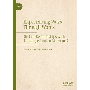 Experiencing Ways Through Words - by  Emily Abdeni-Holman (Hardcover) - 1 of 1