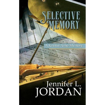 Selective Memory - (Kristin Ashe Mysteries) by  Jennifer L Jordan (Paperback)