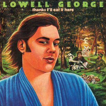 Lowell George - Thanks I'll Eat It Here (Vinyl)