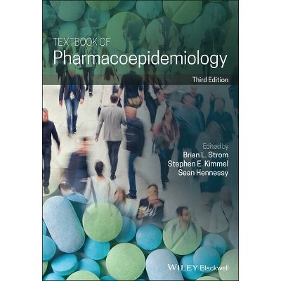 Textbook of Pharmacoepidemiology - 3rd Edition by  Brian L Strom & Stephen E Kimmel & Sean Hennessy (Paperback)