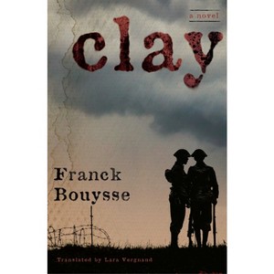 Clay - by  Franck Bouysse (Paperback) - 1 of 1