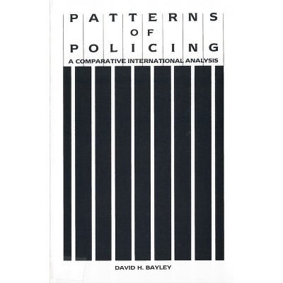 Patterns of Policing - (Crime, Law & Deviance) by  David Bayley (Paperback)