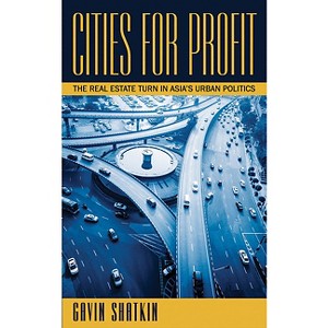 Cities for Profit - by  Gavin Shatkin (Hardcover) - 1 of 1