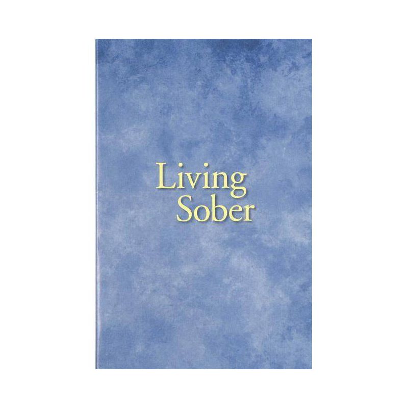 Living Sober Trade Edition - by  Anonymous (Paperback), 1 of 2