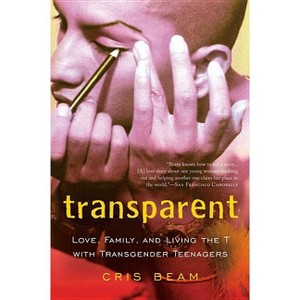 Transparent - by  Cris Beam (Paperback) - 1 of 1